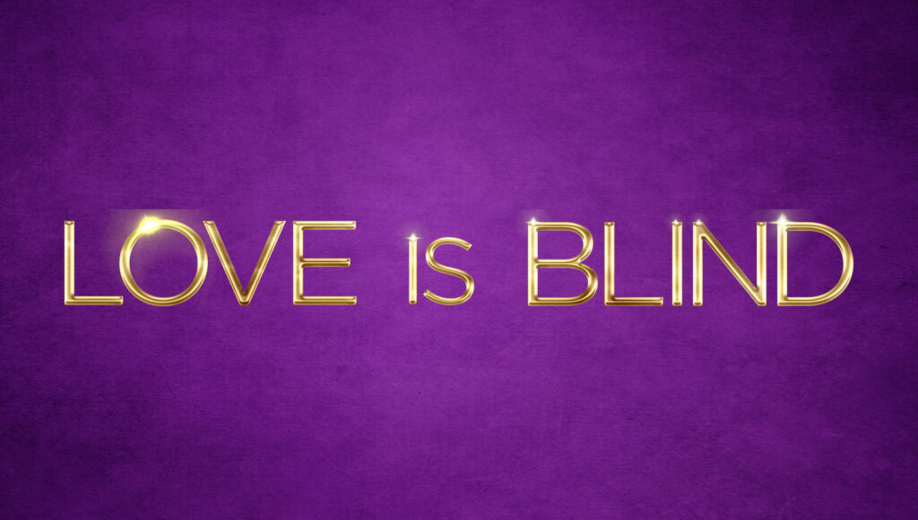 Would you find love in “Love Is Blind?”